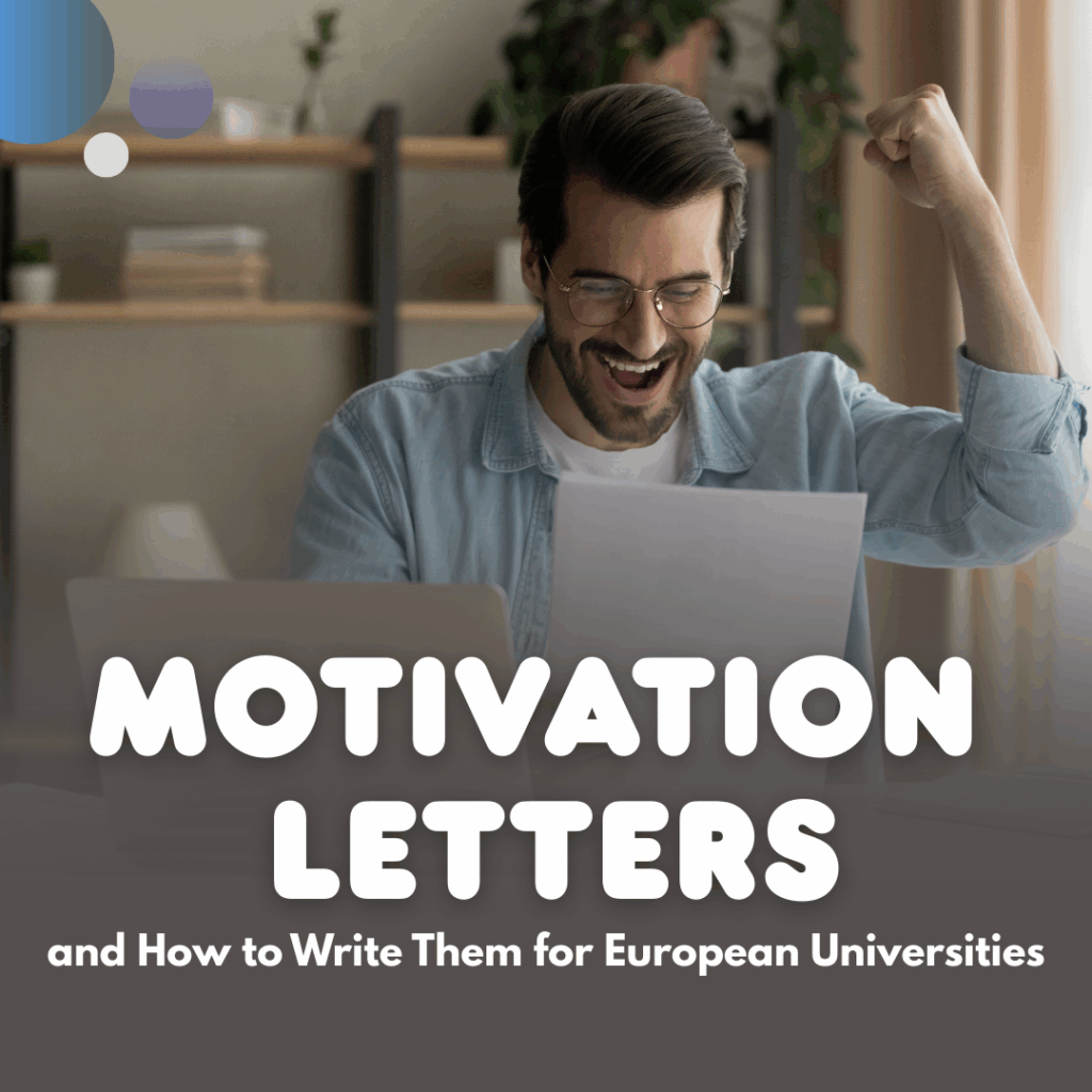Motivation Letters and How to Write Them for European Universities