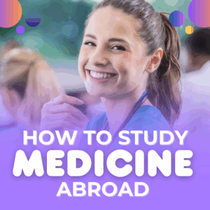 How To Study Medicine Abroad